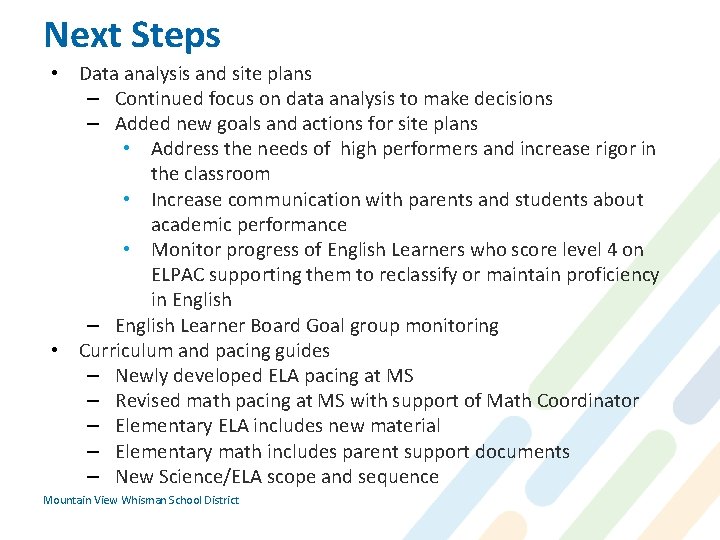 Next Steps • • Data analysis and site plans – Continued focus on data
