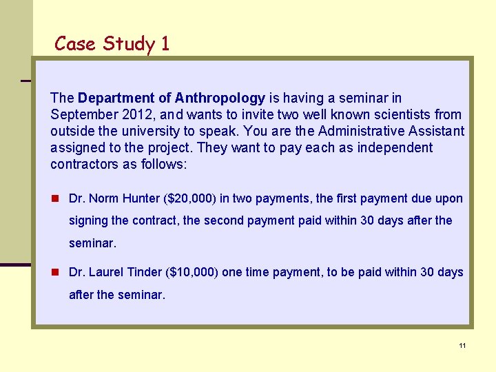 Case Study 1 The Department of Anthropology is having a seminar in September 2012,