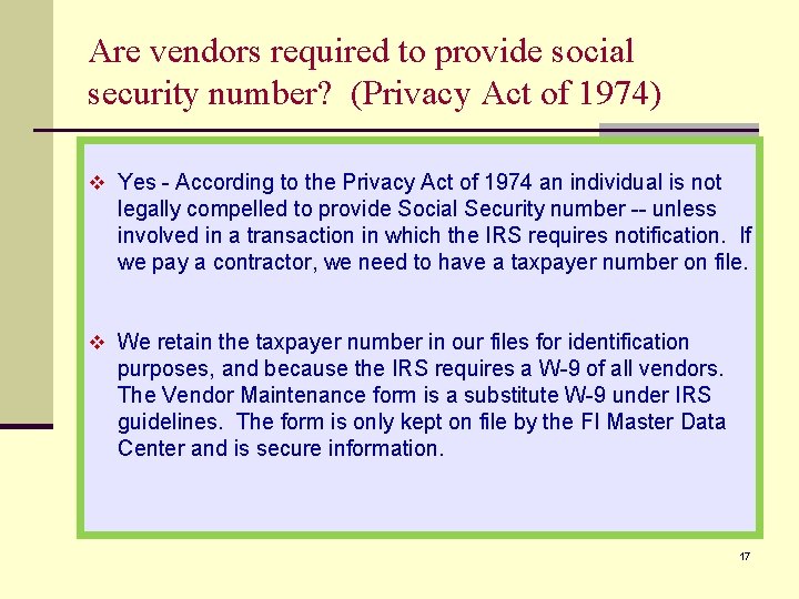 Are vendors required to provide social security number? (Privacy Act of 1974) v Yes