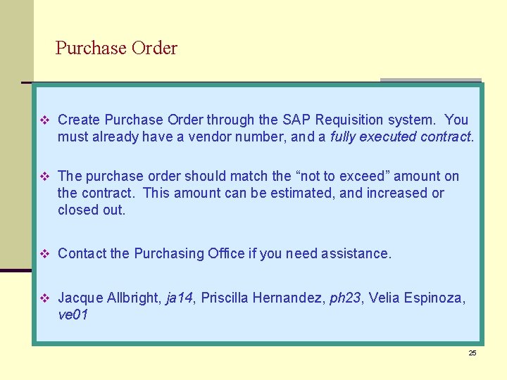 Purchase Order v Create Purchase Order through the SAP Requisition system. You must already