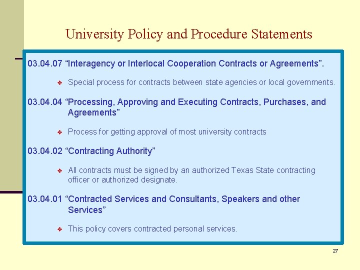 University Policy and Procedure Statements 03. 04. 07 “Interagency or Interlocal Cooperation Contracts or