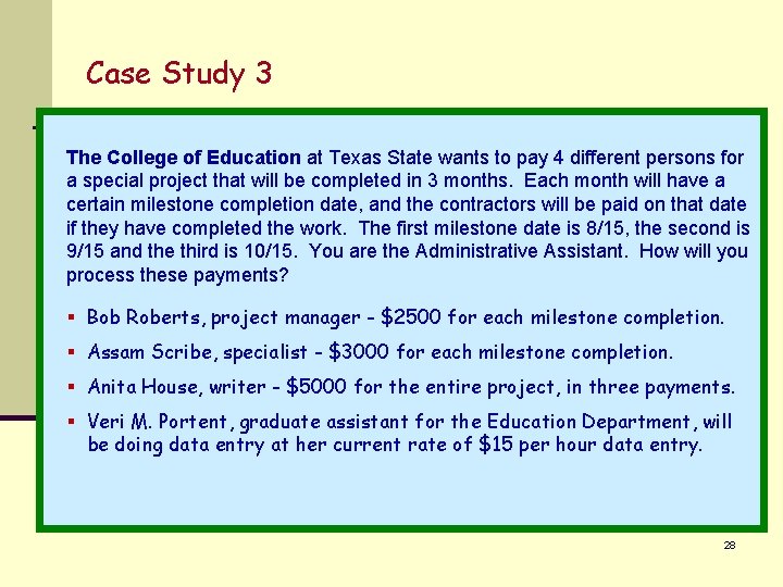 Case Study 3 The College of Education at Texas State wants to pay 4