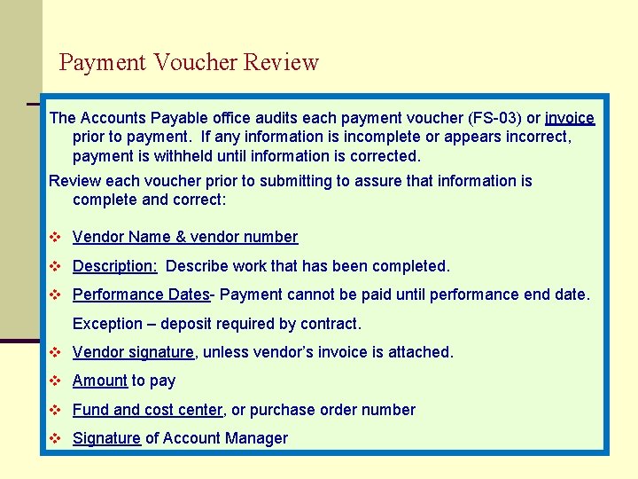Payment Voucher Review The Accounts Payable office audits each payment voucher (FS-03) or invoice