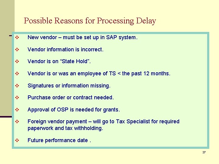 Possible Reasons for Processing Delay v New vendor – must be set up in