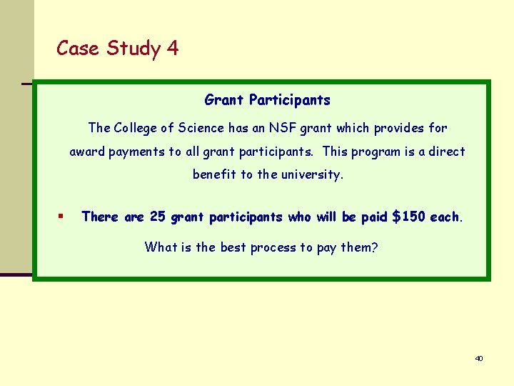Case Study 4 Grant Participants The College of Science has an NSF grant which
