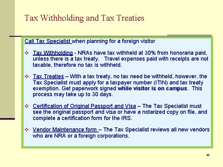 Tax Withholding and Tax Treaties Call Tax Specialist when planning for a foreign visitor