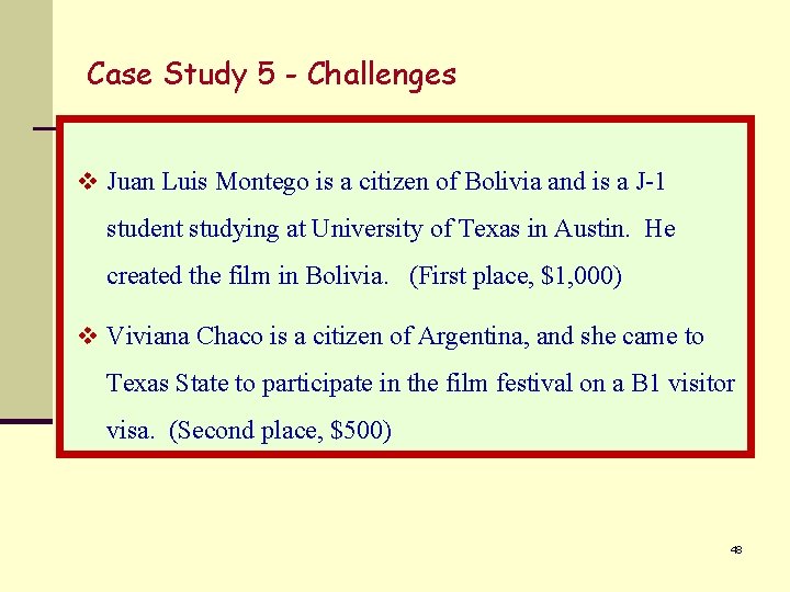 Case Study 5 - Challenges v Juan Luis Montego is a citizen of Bolivia