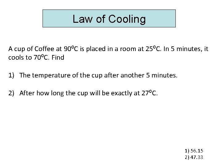 Law of Cooling A cup of Coffee at 90⁰C is placed in a room