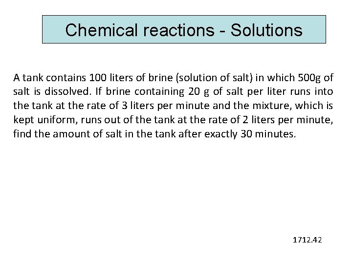 Chemical reactions - Solutions A tank contains 100 liters of brine (solution of salt)