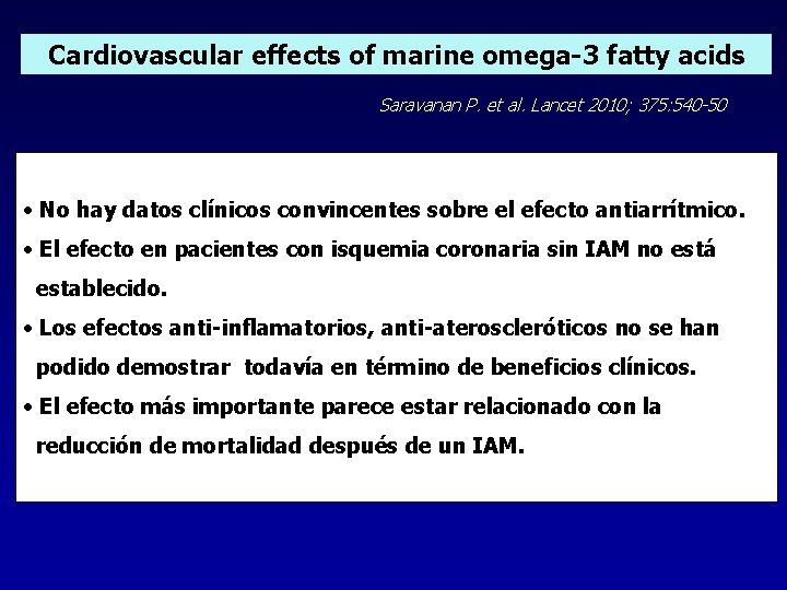 Cardiovascular effects of marine omega-3 fatty acids Saravanan P. et al. Lancet 2010; 375: