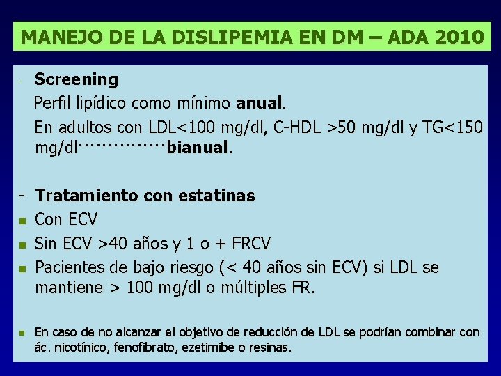 MANEJO DE LA DISLIPEMIA EN DM – ADA 2010 - Screening Perfil lipídico como