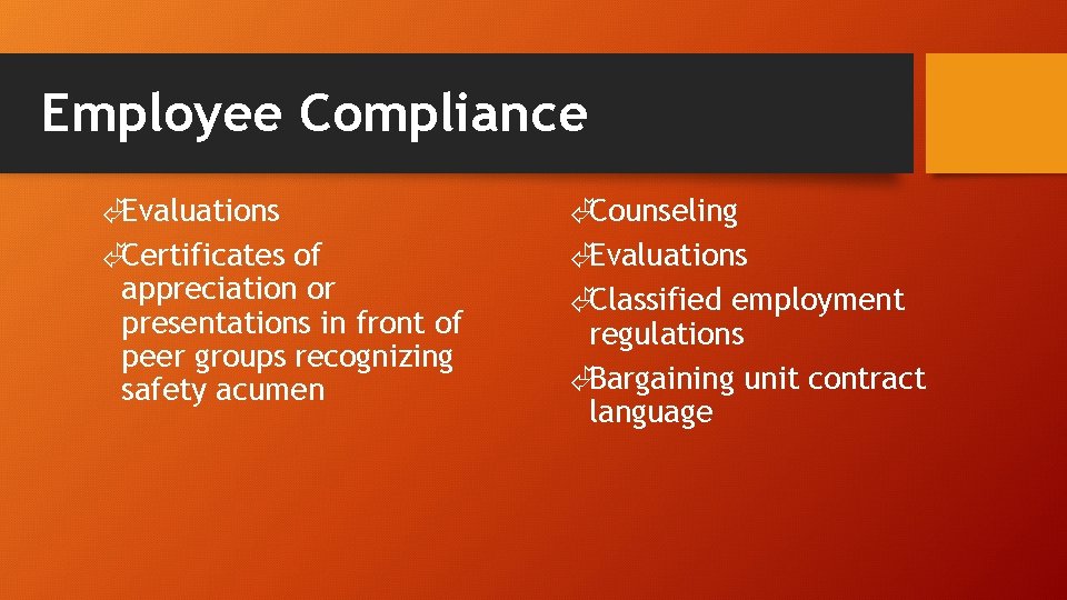 Employee Compliance ÃEvaluations ÃCertificates of appreciation or presentations in front of peer groups recognizing