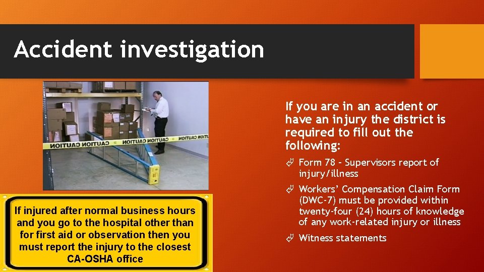 Accident investigation If you are in an accident or have an injury the district