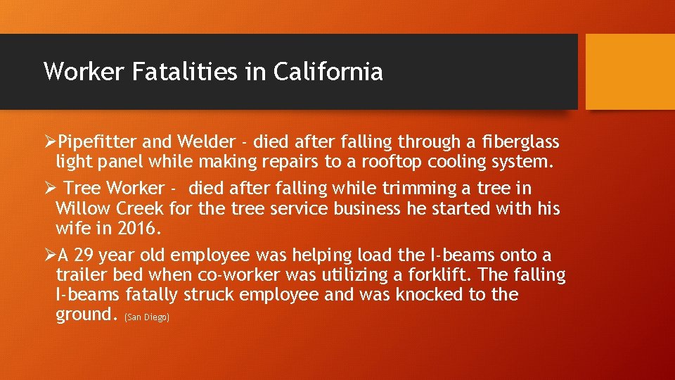 Worker Fatalities in California ØPipefitter and Welder - died after falling through a fiberglass