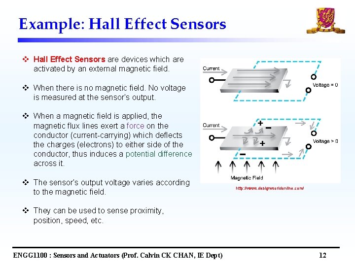 Example: Hall Effect Sensors v Hall Effect Sensors are devices which are activated by