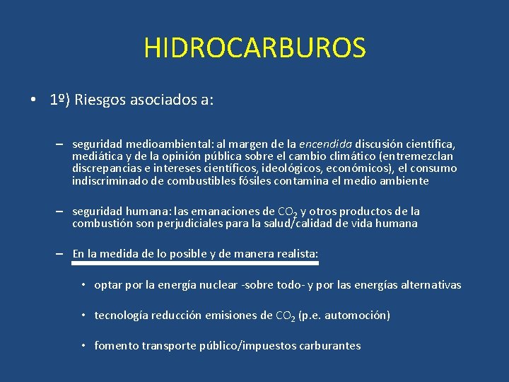 HIDROCARBUROS • 1º) Riesgos asociados a: – seguridad medioambiental: al margen de la encendida