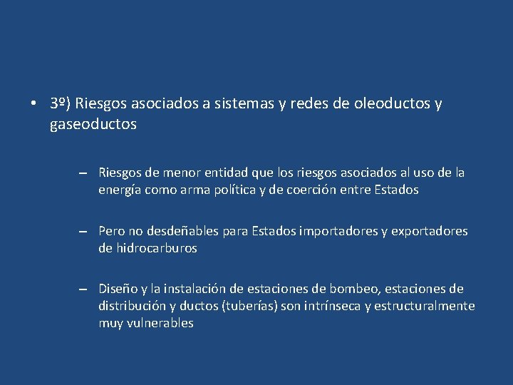  • 3º) Riesgos asociados a sistemas y redes de oleoductos y gaseoductos –