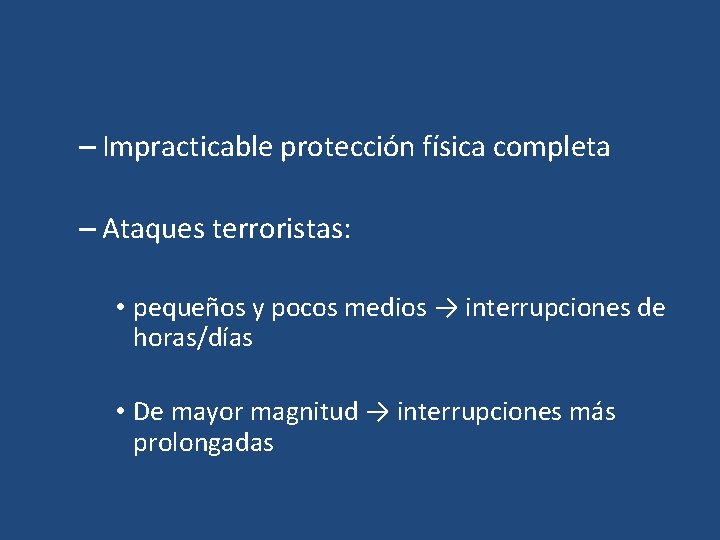 – Impracticable protección física completa – Ataques terroristas: • pequeños y pocos medios →