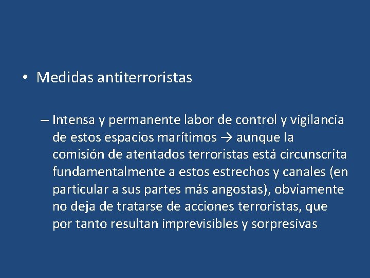  • Medidas antiterroristas – Intensa y permanente labor de control y vigilancia de