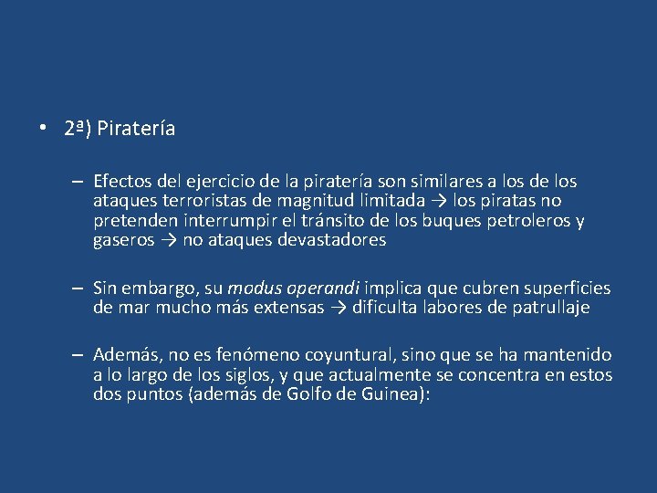  • 2ª) Piratería – Efectos del ejercicio de la piratería son similares a