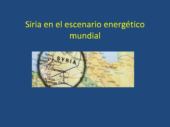 Siria en el escenario energético mundial 