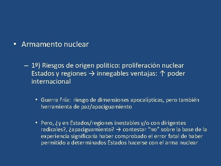  • Armamento nuclear – 1º) Riesgos de origen político: proliferación nuclear Estados y