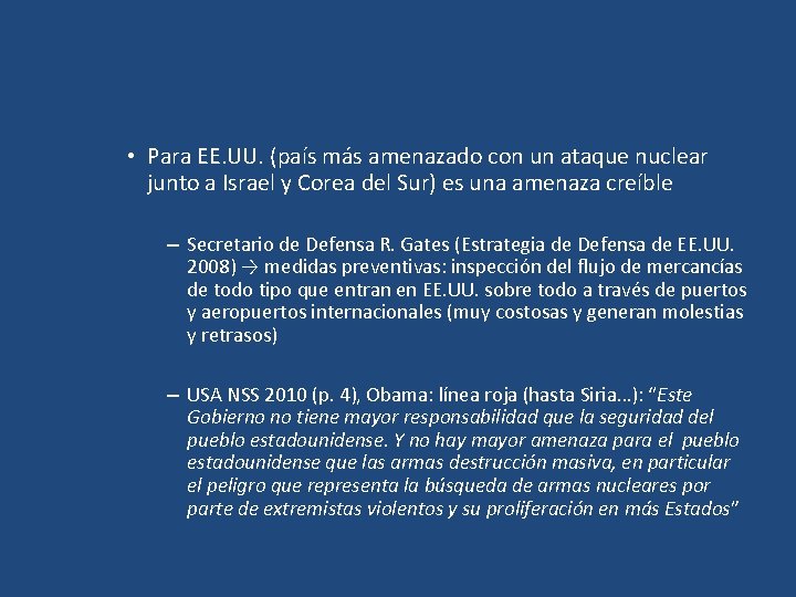  • Para EE. UU. (país más amenazado con un ataque nuclear junto a