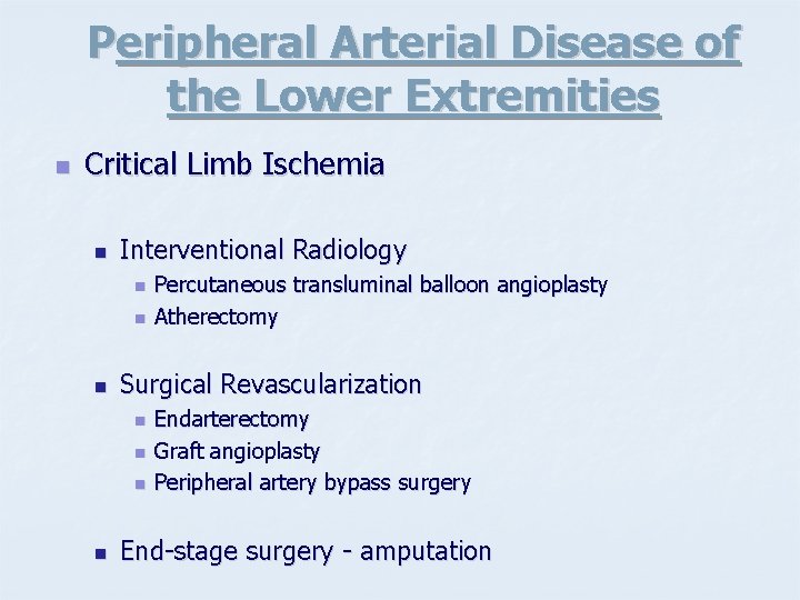 Peripheral Arterial Disease of the Lower Extremities n Critical Limb Ischemia n Interventional Radiology