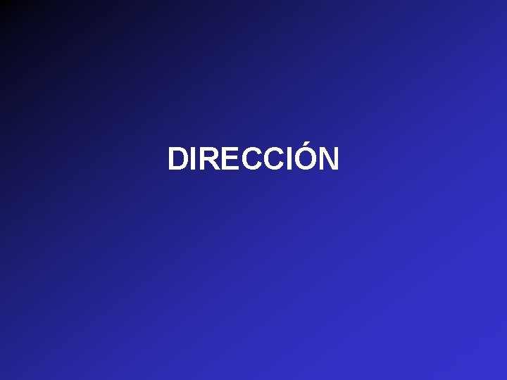 DIRECCIÓN 