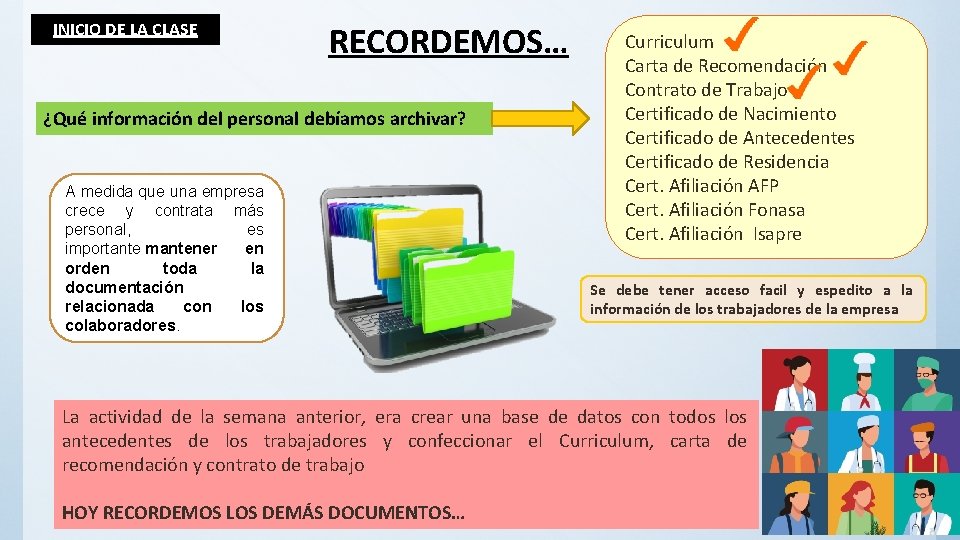 INICIO DE LA CLASE RECORDEMOS… ¿Qué información del personal debíamos archivar? A medida que