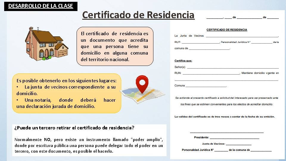 DESARROLLO DE LA CLASE Certificado de Residencia El certificado de residencia es un documento