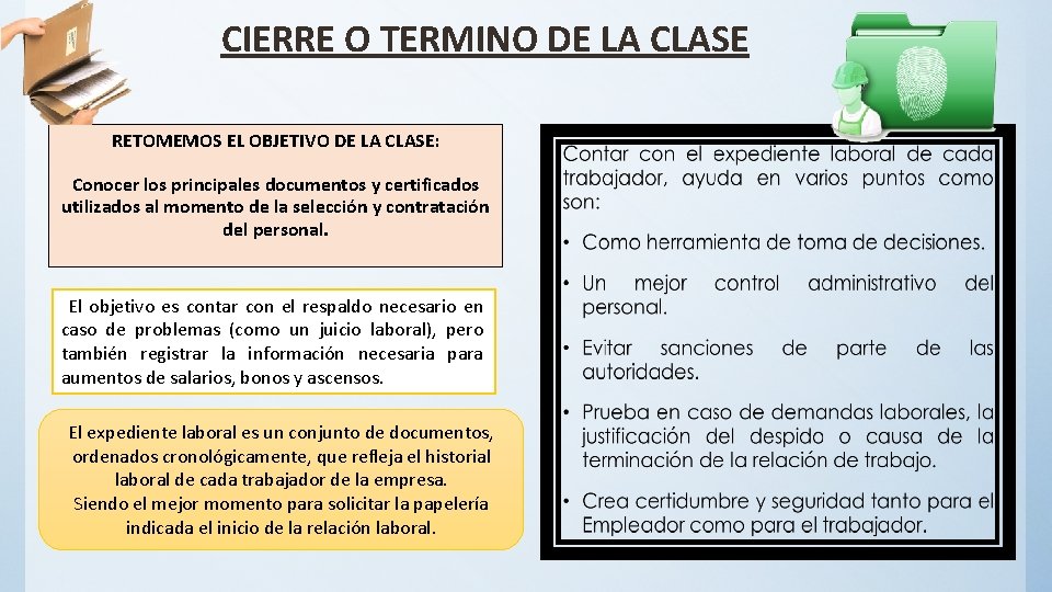 CIERRE O TERMINO DE LA CLASE RETOMEMOS EL OBJETIVO DE LA CLASE: Conocer los