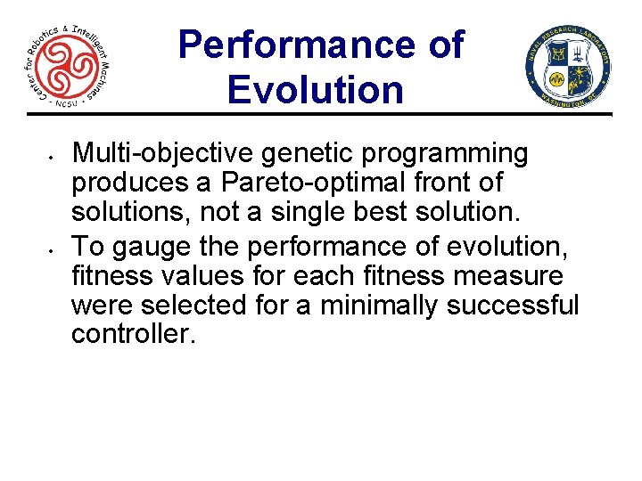 Performance of Evolution • • Multi-objective genetic programming produces a Pareto-optimal front of solutions,