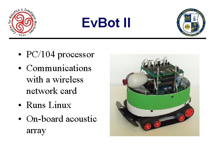 Ev. Bot II • PC/104 processor • Communications with a wireless network card •