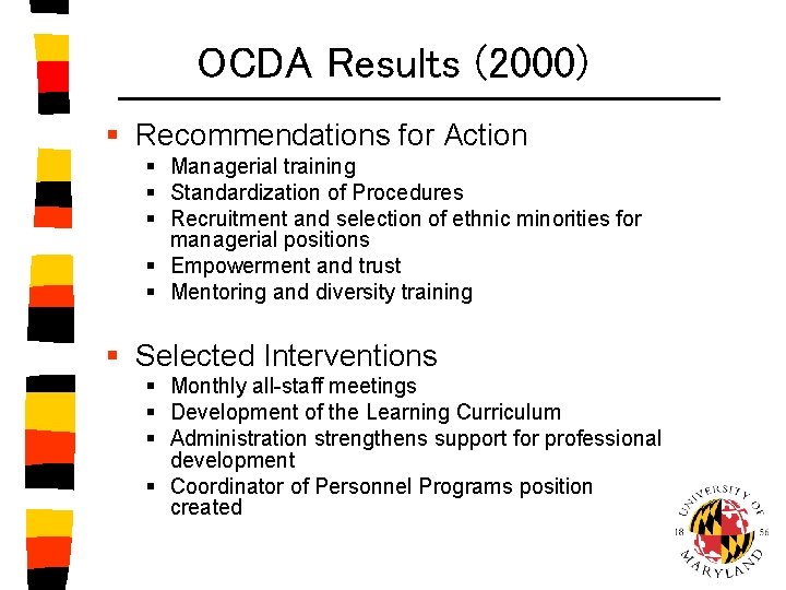 OCDA Results (2000) § Recommendations for Action § Managerial training § Standardization of Procedures