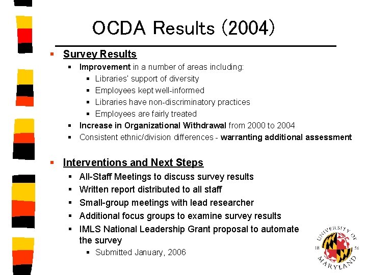 OCDA Results (2004) § Survey Results § Improvement in a number of areas including: