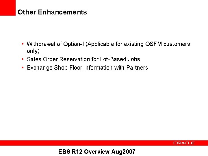 Other Enhancements • Withdrawal of Option-I (Applicable for existing OSFM customers only) • Sales