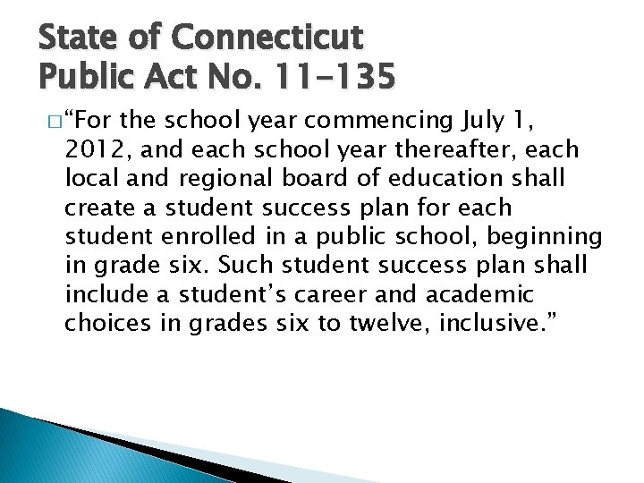 State of Connecticut Public Act No. 11 -135 � “For the school year commencing