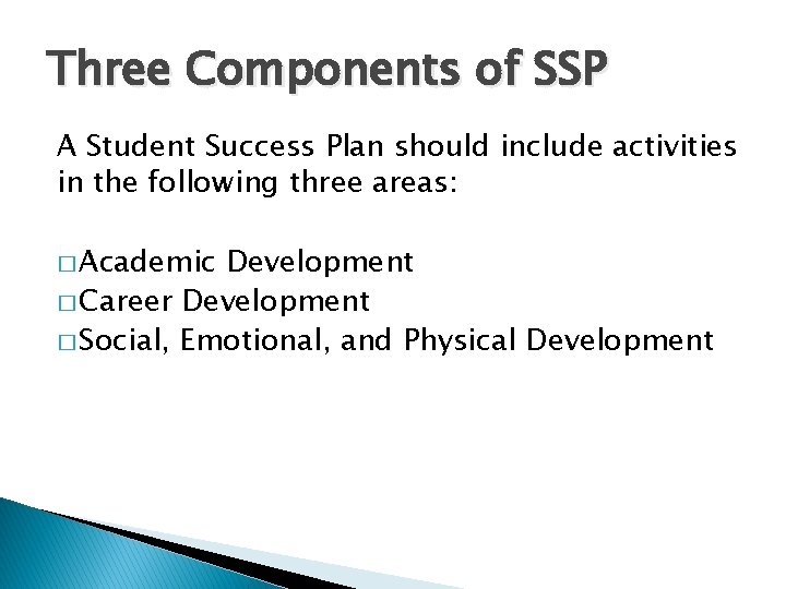 Three Components of SSP A Student Success Plan should include activities in the following
