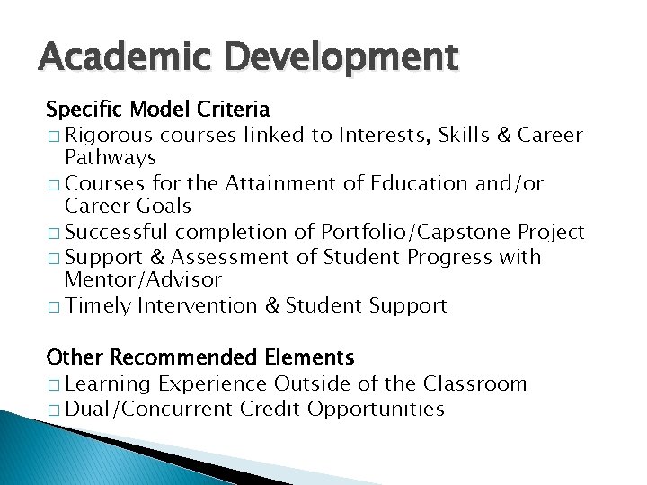Academic Development Specific Model Criteria � Rigorous courses linked to Interests, Skills & Career