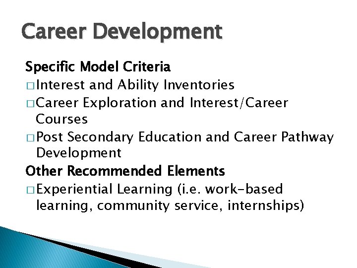 Career Development Specific Model Criteria � Interest and Ability Inventories � Career Exploration and
