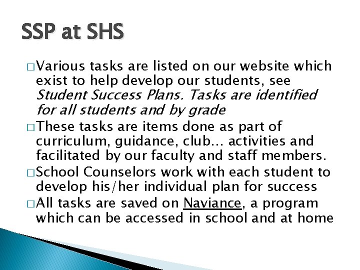 SSP at SHS � Various tasks are listed on our website which exist to