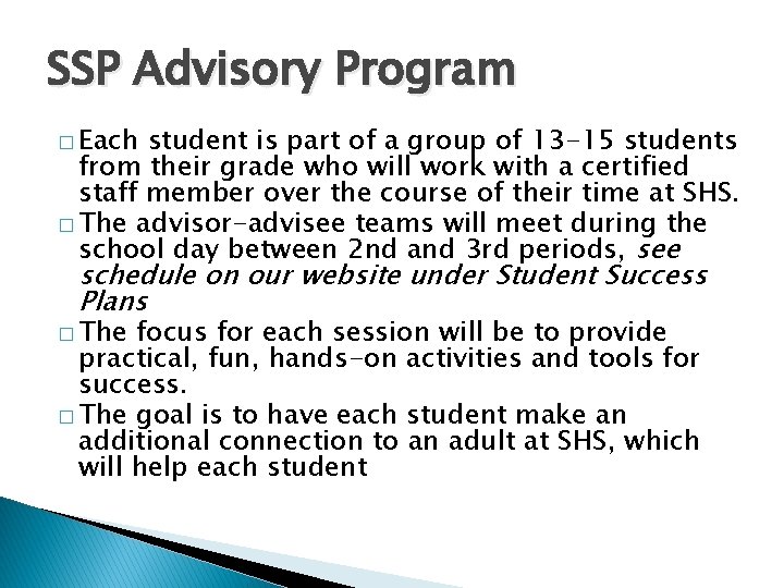 SSP Advisory Program � Each student is part of a group of 13 -15