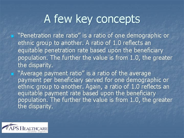 A few key concepts n n “Penetration rate ratio” is a ratio of one
