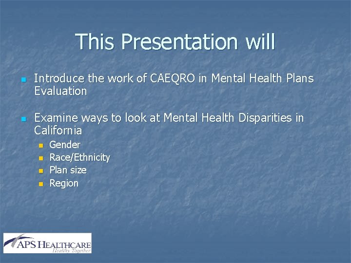 This Presentation will n n Introduce the work of CAEQRO in Mental Health Plans