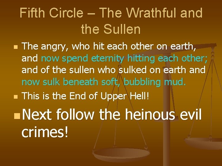 Fifth Circle – The Wrathful and the Sullen n n The angry, who hit
