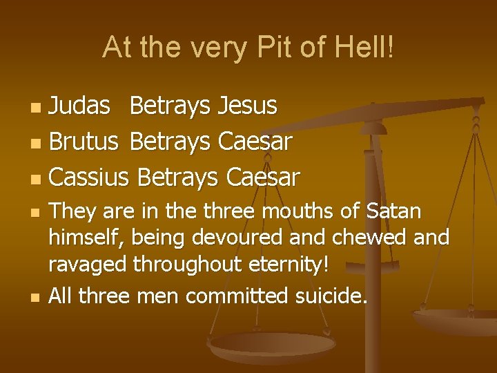 At the very Pit of Hell! Judas Betrays Jesus n Brutus Betrays Caesar n