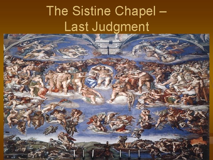 The Sistine Chapel – Last Judgment 