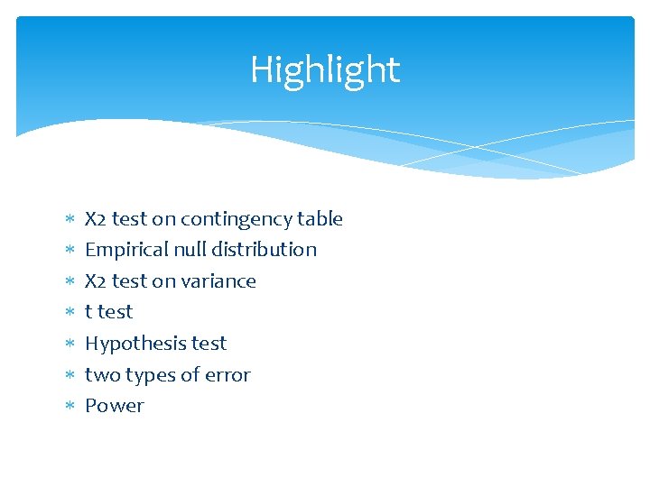 Highlight X 2 test on contingency table Empirical null distribution X 2 test on