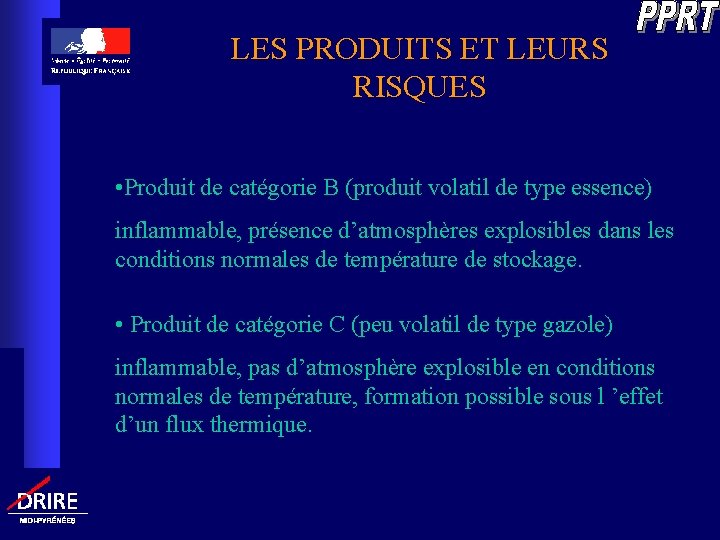 LES PRODUITS ET LEURS RISQUES • Produit de catégorie B (produit volatil de type